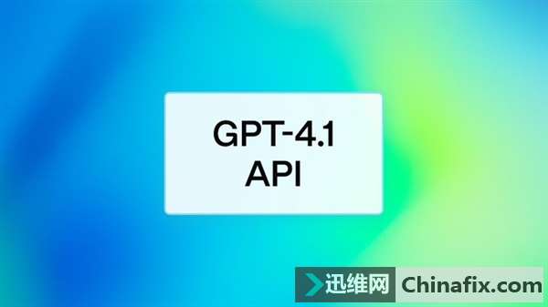 OpenAIGPT-4.1ȫϵģͣȫ泬ԽGPT-4o 